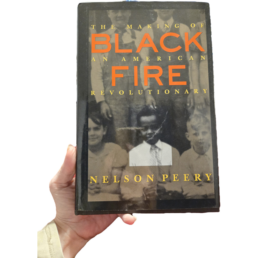 BLACK FIRE The Making of an American Revolutionary Nelson Peery First Print
